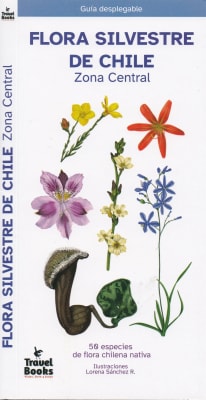 FLORA SILVESTRE DE CHILE ZONA CENTRAL - GUIA DESPLEGABLE