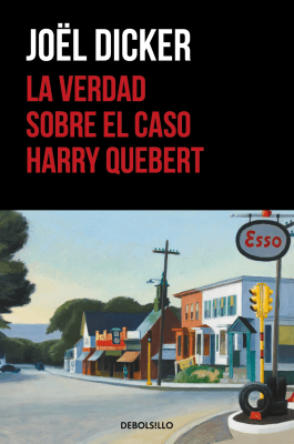 LA VERDAD SOBRE EL CASO HARRY QUEBERT - DEBOLSILLO