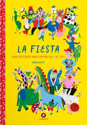 LA FIESTA. UNA HISTORIA PARA CONTAR DEL 1 AL 100
