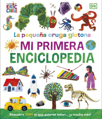 LA ORUGA GLOTONA. MI PRIMERA ENCICLOPEDIA