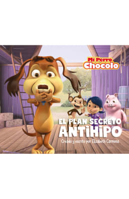 MI PERRO CHOCOLO 9: EL PLAN SECRETO ANTIHIPO
