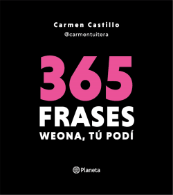 365 FRASES WEONA, TÚ PODÍ