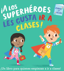 ¡A LOS SUPERHÉROES LES GUSTA IR A CLASES!
