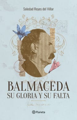 BALMACEDA SU GLORIA Y SU FALTA