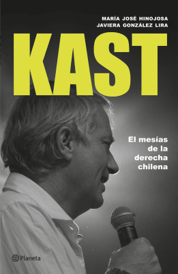 KAST: EL MESÍAS DE LA DERECHA CHILENA