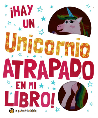 ¡HAY UN UNICORNIO ATRAPADO EN MI LIBRO!