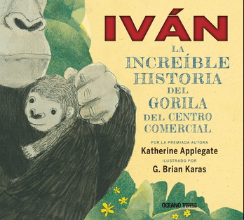 IVÁN. LA INCREÍBLE HISTORIA DEL GORILA DEL CENTRO COMERCIAL