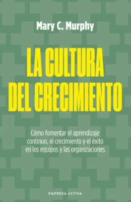 LA CULTURA DEL CRECIMIENTO
