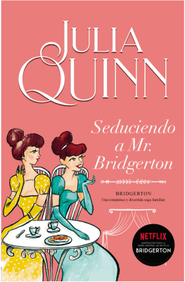 BRIDGERTON 4. SEDUCIENDO A MR. BRIDGERTON