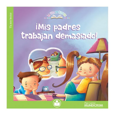 MIS PADRES TRABAJAN DEMASIADO