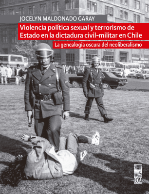 VIOLENCIA POLÍTICA SEXUAL Y TERRORISMO DE ESTADO EN LA DICTADURA CIVIL-MILITAR EN CHILE