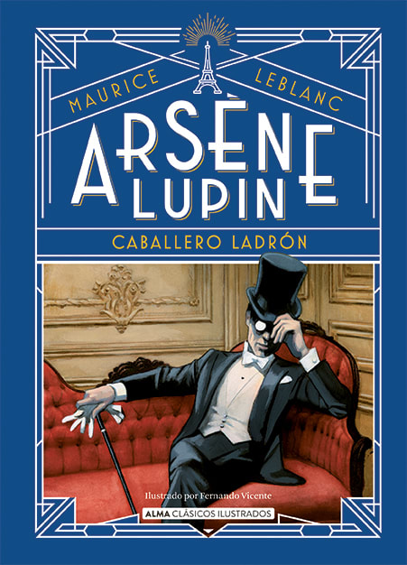 ARSÈNE LUPIN. CABALLERO LADRÓN - ALMA CLÁSICOS ILUSTRADOS1