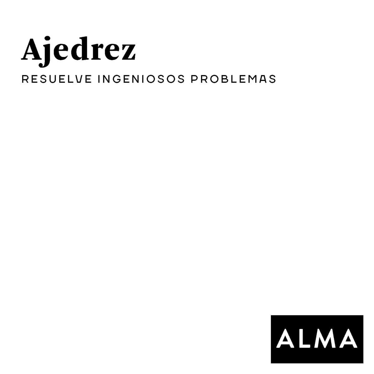 AJEDREZ. RESUELVE INGENIOSOS PROBLEMAS1