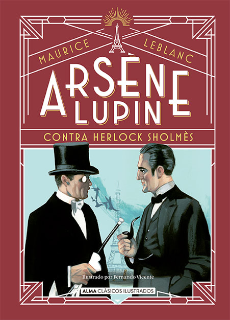 ARSÈNE LUPIN CONTRA HERLOCK SHOLMÈS - ALMA CLÁSICOS ILUSTRADOS