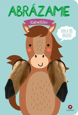 ABRAZAME CABALLITO1