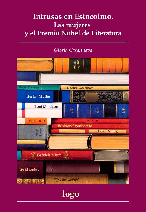 INTRUSAS EN ESTOCOLMO: LAS MUJERES Y EL PREMIO NOBEL DE LITERATURA.1