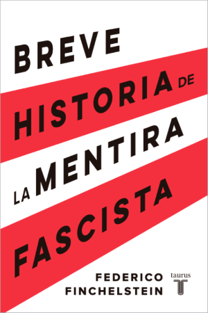 BREVE HISTORIA DE LA MENTIRA FASCISTA1