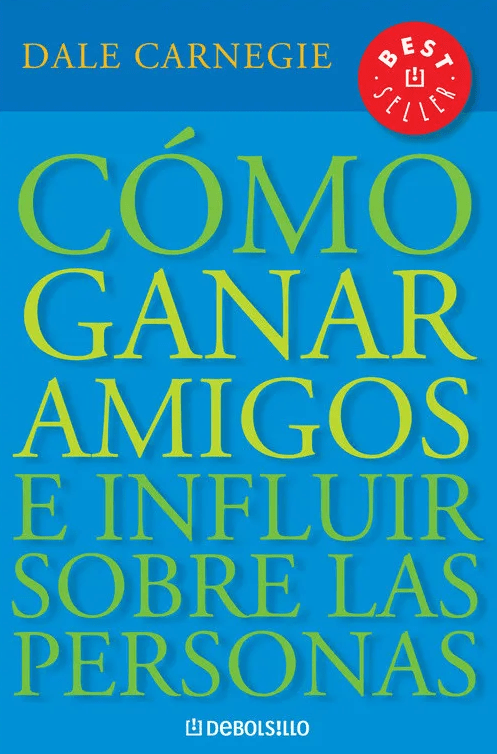 CÓMO GANAR AMIGOS E INFLUIR SOBRE LAS PERSONAS - DEBOLSILLO1