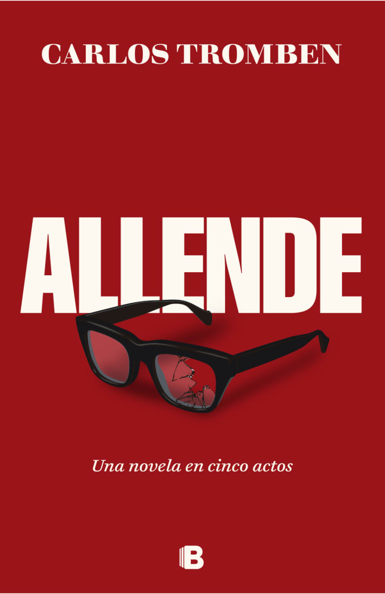 ALLENDE: UNA NOVELA EN CINCO ACTOS1