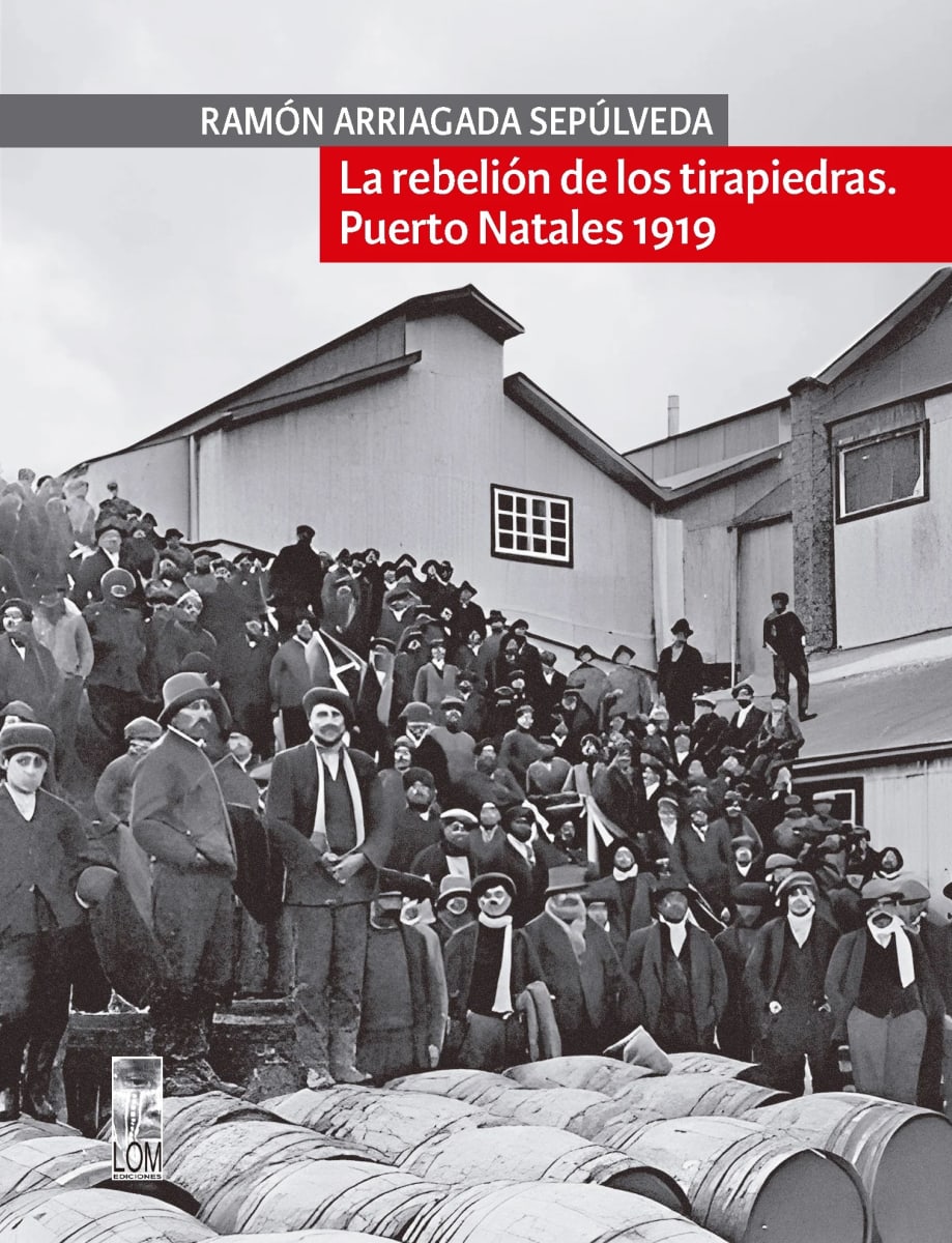LA REBELIÓN DE LOS TIRAPIEDRAS. PUERTO NATALES 19191