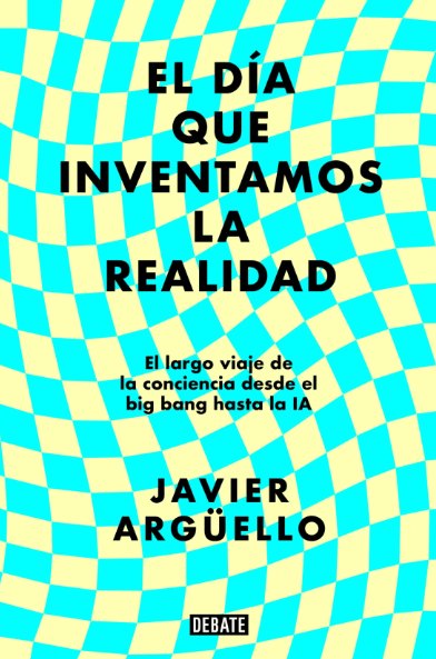 EL DÍA QUE INVENTAMOS LA REALIDAD1