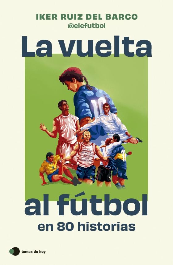 LA VUELTA AL FÚTBOL EN 80 HISTORIAS1