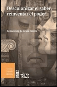 DESCOLONIZAR EL SABER, REINVENTAR EL PODER1