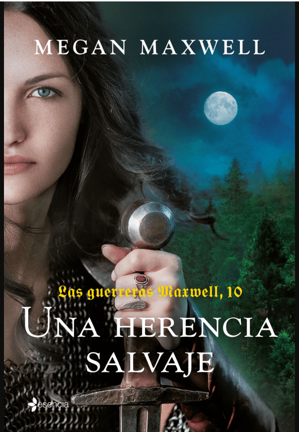 LAS GUERRERAS MAXWELL, #10. UNA HERENCIA SALVAJE1