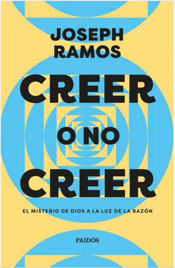 CREER O NO CREER. EL MISTERIO DE DIOS A LA LUZ DE LA RAZÓN1