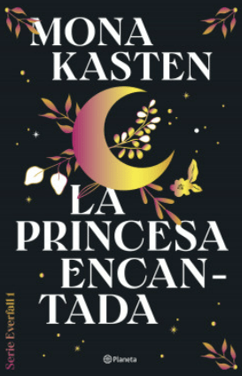 LA PRINCESA ENCANTADA (SERIE EVERFALL 1)1