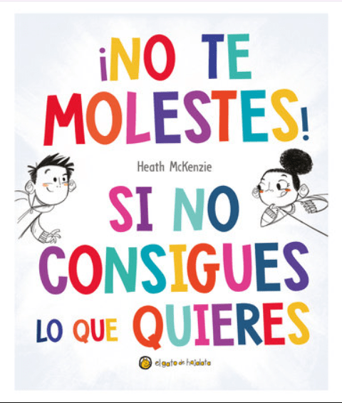 ¡NO TE MOLESTES! SI NO CONSIGUES LO QUE QUIERES1