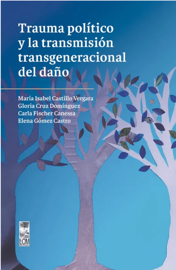 TRAUMA POLÍTICO Y LA TRANSMISIÓN TRANSGENERACIONAL DEL DAÑO1