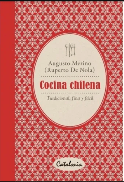 LA COCINA CHILENA: TRADICIONAL, FINA Y FÁCIL1