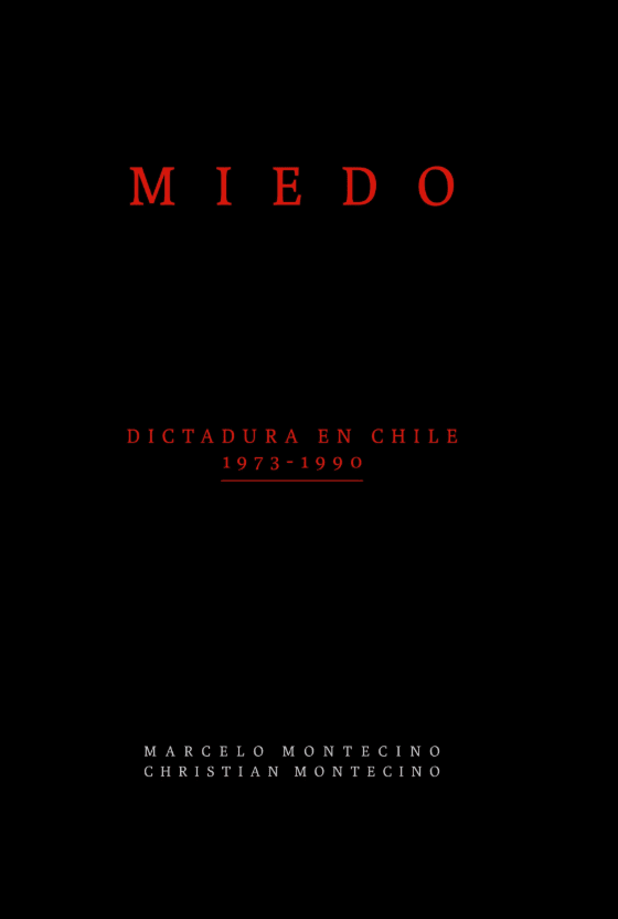 MIEDO. DICTADURA EN CHILE (1973-1990)1