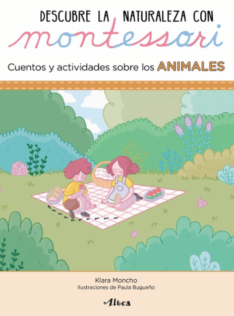 DESCUBRE LA NATURALEZA CON MONTESSORI / CUENTOS Y ACTIVIDADES SOBRE LOS ANIMALES1