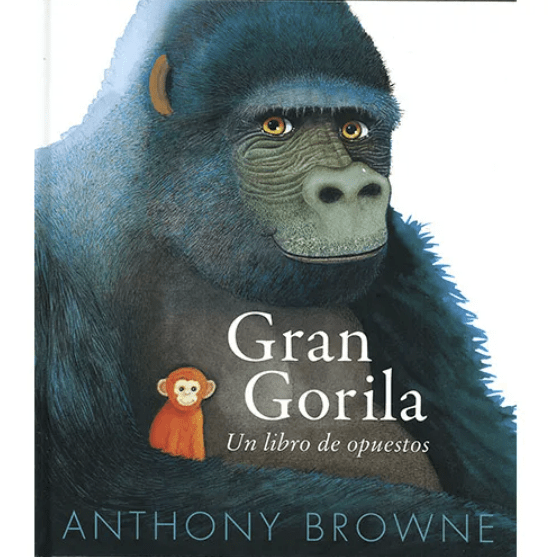 GRAN GORILA. UN LIBRO DE OPUESTOS1