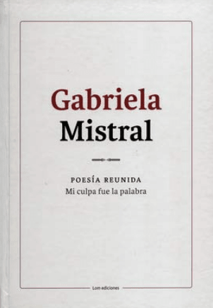 POESÍA REUNIDA: MI CULPA FUE LA PALABRA1