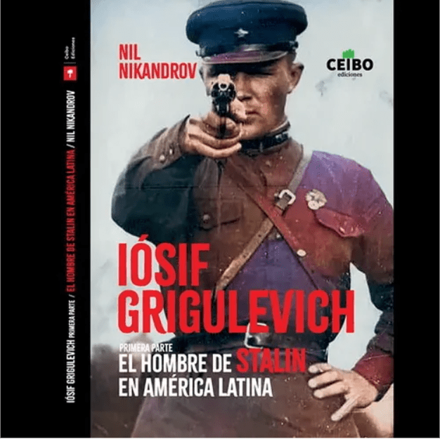 IOSIF GRIGULEVICH 1 EL HOMBRE DE STALIN EN AMERICA LATINA1
