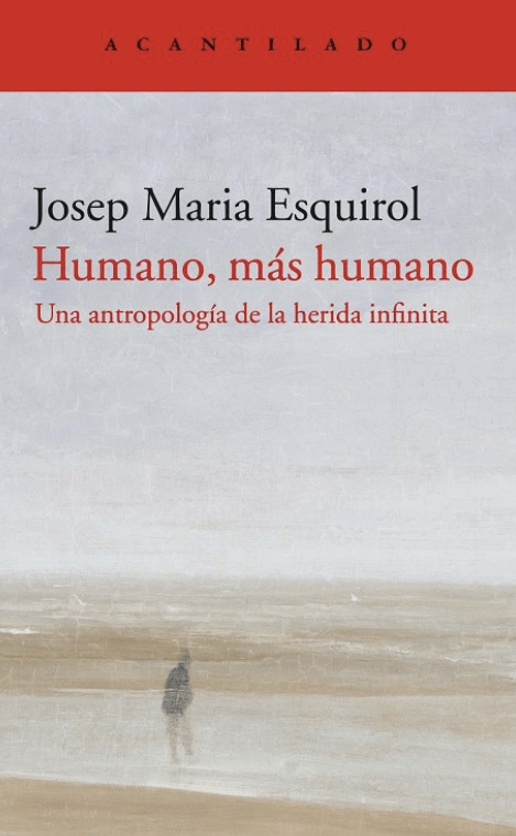 HUMANO, MAS HUMANO, UNA ANTROPOLOGIA DE LA HERIDA INFINITA1