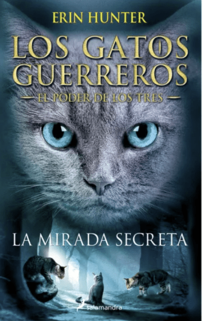 LOS GATOS GUERREROS. EL PODER DE LOS TRES - LA MIRADA SECRETA1