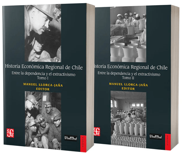 HISTORIA ECONÓMICA REGIONAL DE CHILE. ENTRE LA DEPENDENCIA Y EL EXTRACTIVISMO1