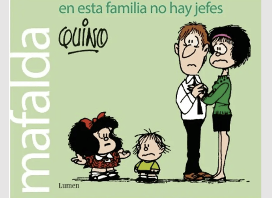 MAFALDA. EN ESTA FAMILIA NO HAY JEFES1