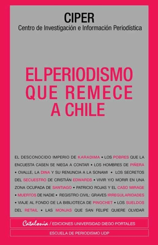 LO MEJOR DE CIPER 1 - EL PERIODISMO QUE REMECE A CHILE1
