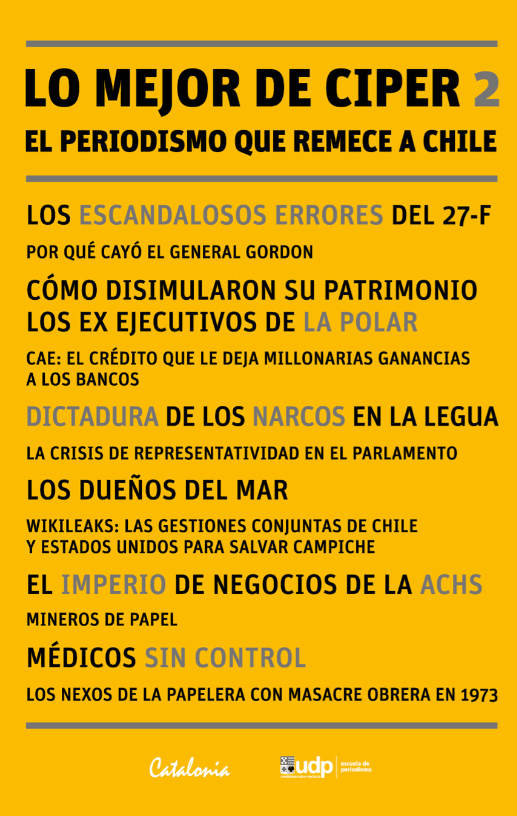 LO MEJOR DE CIPER 2 - EL PERIODISMO QUE REMECE A CHILE1