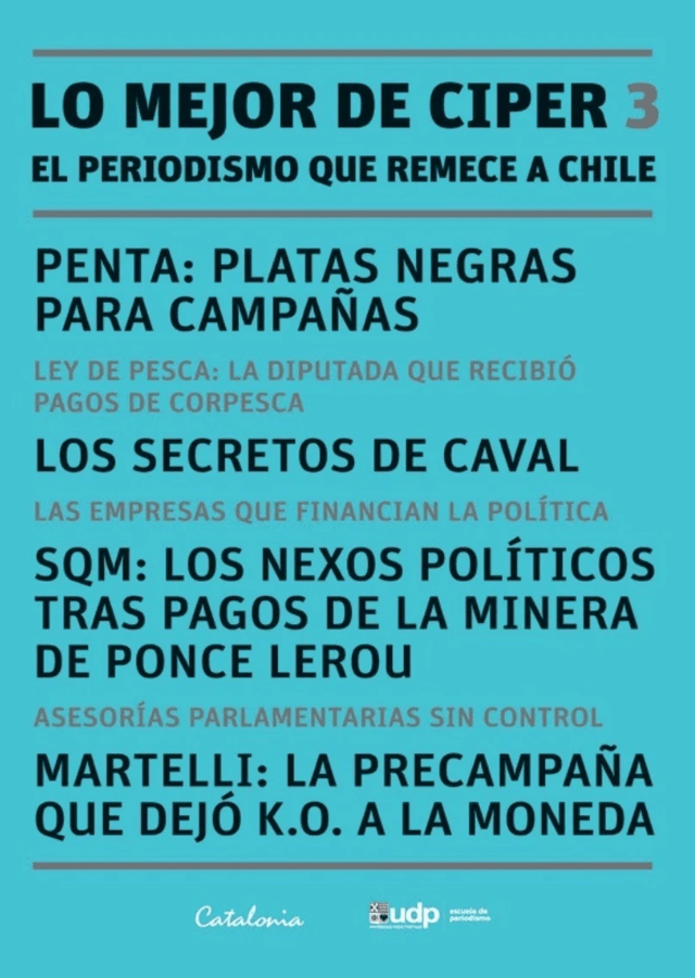 LO MEJOR DE CIPER 3 - EL PERIODISMO QUE REMECE A CHILE1