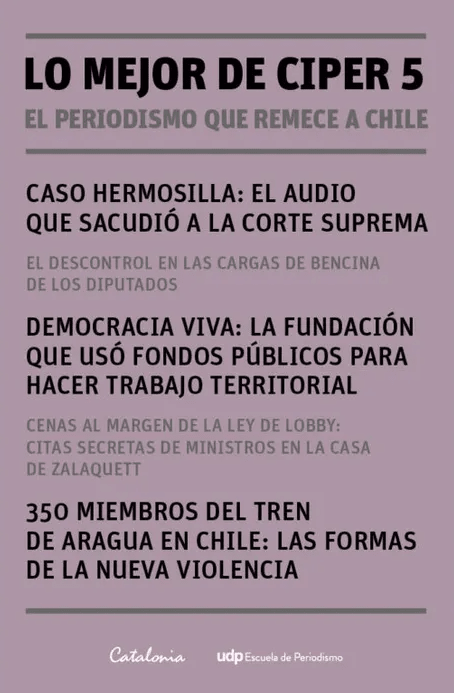 LO MEJOR DE CIPER 5 - EL PERIODISMO QUE REMECE A CHILE1