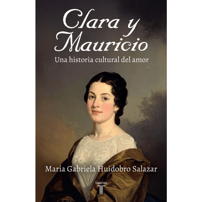 CLARA Y MAURICIO. UNA HISTORIA CULTURAL DEL AMOR1