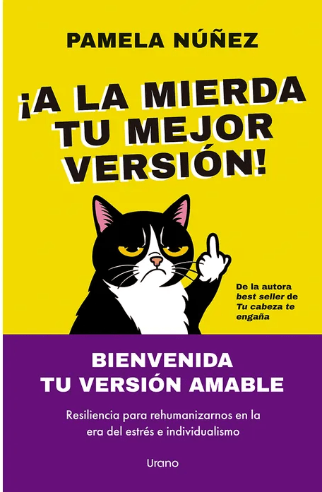 ¡A LA MIERDA TU MEJOR VERSION!1