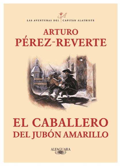 EL CABALLERO DEL JUBÓN AMARILLO (LAS AVENTURAS DEL CAPITÁN ALATRISTE 5)1