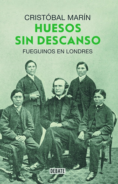 HUESOS SIN DESCANSO. FUEGUINOS EN LONDRES1